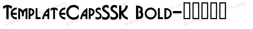 TemplateCapsSSK Bold字体转换